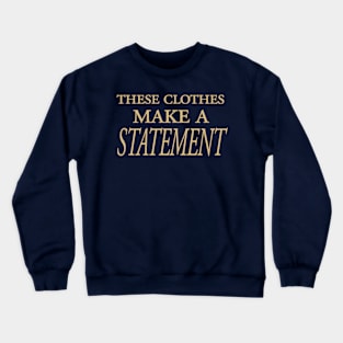 fashion statement Crewneck Sweatshirt